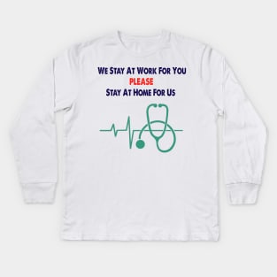 We Stay At Work For You Kids Long Sleeve T-Shirt